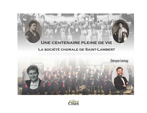 Une centenaire pleine de vie, Les 100 ans de la Société chorale de Saint-Lambert